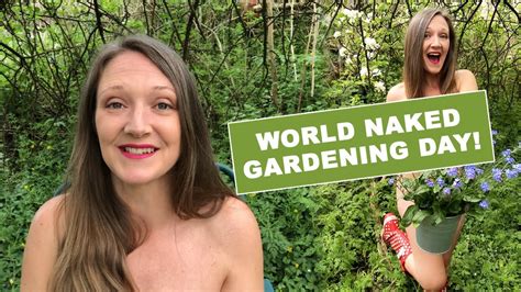 national nude gardening day|It’s Garden Naked Day, So Let’s Get Naked In The Garden!